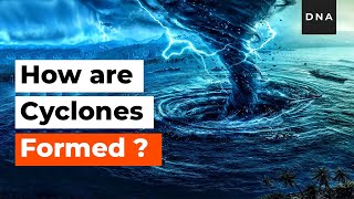 Explained  How are Cyclones formed  Hurricanes and Cyclones  Curious DNA [upl. by Rosane656]