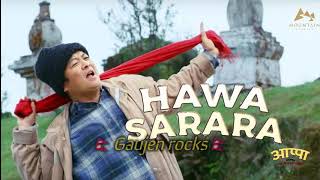 Hawa sarara lyrics  appa Nepali movie song  Thupden Bhutia  SnehaShree Thapa  Anmol Gurung  Ume [upl. by Quartet]