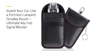 Guard Your Car Like a Fortress Lanpard Faraday Pouch – Ultimate Key Fob Signal Blocker [upl. by Leirbaj247]