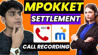 Mpokket Loan Settlement Call Recording 🔊Mpokket Loan Repayment Nhi kiya Toh  Part 2 mpokket [upl. by Roberts]