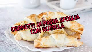 CORNETTI DI PASTA SFOGLIA CON NUTELLA [upl. by Fryd]