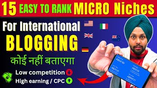 15🔥Easy to rank MICRO niches for International Blogging 2024  💰Best micro niche for blogging 2024 [upl. by Eekaz]