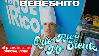 BEBESHITO  QUE RICO ME SIENTO 🧁 Prod by Ernesto Losa Official Video by NAN 22Caminos Repaton [upl. by Schubert]