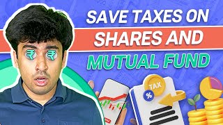 How to save taxes on shares and mutual funds [upl. by Htebasil]