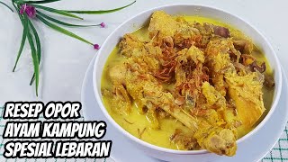 Resep dan Cara Membuat Opor Ayam Kampung Kuning yang Empuk Enak dan Gurih [upl. by Negah]