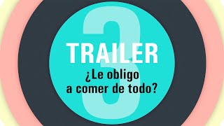 Criando sin miedo  Trailer T1 E3  ¿Le obligo a comer de todo [upl. by Eilyab52]