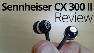 Sennheiser CX 300 II Earphones REVIEW [upl. by Suravaj]