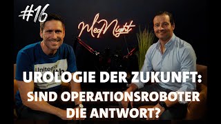 MedNight Videopodcast Folge 16  Urologie der Zukunft Sind Operationsroboter die Antwort [upl. by Anelhtac]