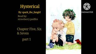 Hysterical  Chapter 5 6 amp 7 part1  mha podfic [upl. by Ardra]