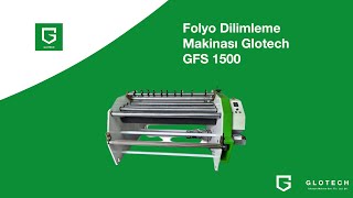 Folyo Dilimleme Makinesi Glotech GFS 1500 [upl. by Nilek]