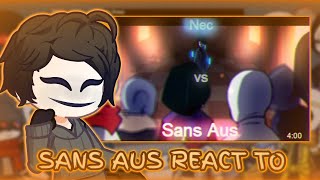 Sans aus react to Sans aus vs Nec [upl. by Aihsenrad977]