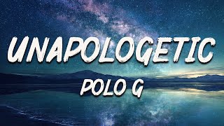 Polo G  Unapologetic Lyrics ft NLE Choppa [upl. by Reinhard]