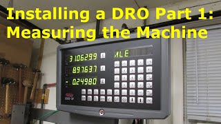 How to Install a DRO 1  Measuring the Mill [upl. by Haliled]