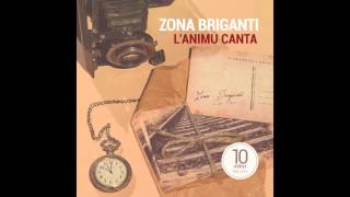 Zona Briganti  Di rabbia e damore [upl. by Yelsew]