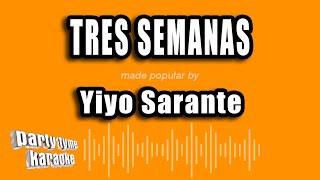 Yiyo Sarante  Tres Semanas Versión Karaoke [upl. by Lippold]