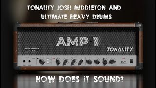 Tonality Josh Middleton and Ultimate Heavy drums [upl. by Fritts]