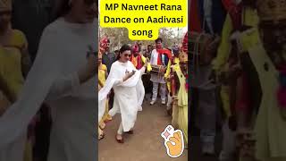 khasdar Navneet Rana Kaur Dance on Adivasi song Navneetrana navneet rana dance amaravati navneet [upl. by Brennan]