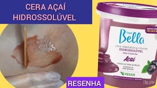 Açaí cera Hidrossolúvel vegana Depil Bella resenha [upl. by Curzon]