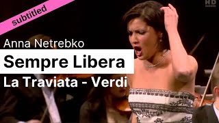 Opera Lyrics  Anna Netrebko ♪ Sempre libera La Traviata Verdi ♪ English amp Italian [upl. by Kerwon]