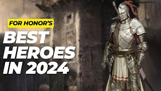 For Honor Best Heroes In 2024 [upl. by Daughtry]