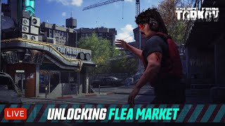 🔴LIVE  TARKOV  LEVEL 1314  UNLOCKING FLEA MARKET [upl. by Andrei]