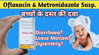 Ofler M SuspensionOfloxacin amp Metronidazole SuspensionUsesDosageSideeffects in hindi [upl. by Zizaludba]