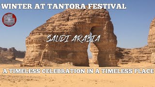 WINTER AT TANTORA FESTIVAL 2019 AL ULA SAUDI ARABIA I A TIMELESS CELEBRATION IN A TIMELESS PLACE [upl. by Elaynad]