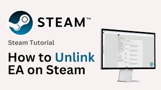 How to Unlink EA Account on Steam 2024 Update [upl. by Wivinah]