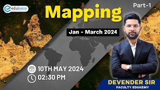 Mapping Part 1 Jan  Feb  March 2024  UPSC Current Affairs  UPSC CSE  EDUKEMY [upl. by Atiragram]