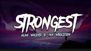 strongest Alan Walker amp Ina Wroldsen  Lyrics [upl. by Marcelo]