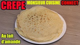 crêpe au lait damande  recette MONSIEUR CUISINE CONNECT sans lactose au lait végétal [upl. by Grube627]