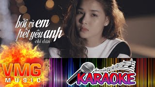 Bởi Vì Em Hết Yêu Anh KARAOKE  CHI DÂN Official MV [upl. by Eceinehs]