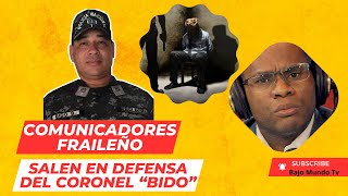 Comunicadores FRAILEÑO En Defensa del CORONEL “BIDO” Tras Incidente en el 15 DE AZUA [upl. by Vipul179]