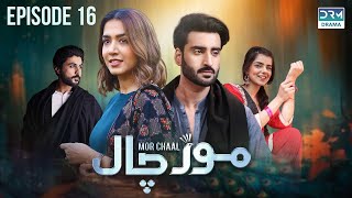 Mor Chaal  Episode 16  Gaddi  Mansha Pasha  Aagha Ali  Srha Asghar  Babar Ali  FC1O [upl. by Ruckman656]