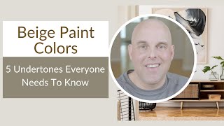 Beige Paint Colors 5 Undertones Everyone Should Know [upl. by Butterfield]