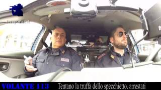 Tentano la truffa dello specchietto arrestati VOLANTE113 [upl. by Fishbein192]