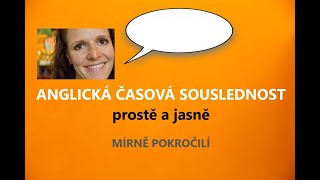 3 ZÁKLADNÍ PRAVIDLA ČASOVÉ SOUSLEDNOSTI  angličtina pro mírně pokročilé  gramatika [upl. by Analle]