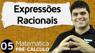 PréCálculo 5  ÁLGEBRA SIMPLIFICAÇÃO DE EXPRESSÕES RACIONAIS [upl. by Gamber61]