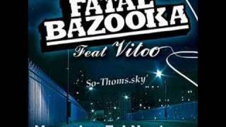 Fatal Bazooka ft Vitoo  Mauvaise foi nocturne [upl. by Aehtna]