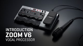 Zoom V6 Vocal Processor  Introduction [upl. by Bang]