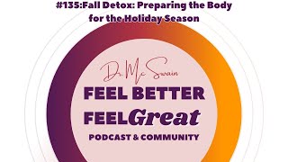 135 Fall Detox Preparing the Body for the Holiday Season [upl. by Garvy207]