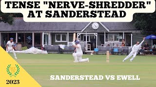 TENSE “NERVESHREDDER” Sanderstead vs Ewell in Surrey Championship League Cricket Highlights [upl. by Willock704]