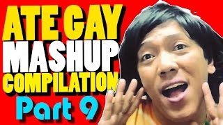 Ate Gay Funny Mashup Compilation PART 9 [upl. by Medea762]