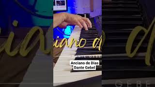 Anciano de Dias  Dante Gebel  Cover Piano [upl. by Berghoff510]