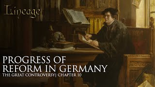 Progress of Reform in Germany  The Great Controversy  Chapter 10  Lineage [upl. by Strohl669]