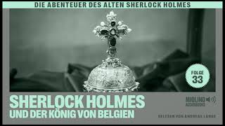 Der alte Sherlock Holmes  Folge 33 Sherlock Holmes und der König von Belgien Komplettes Hörbuch [upl. by Asital]