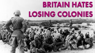 Britain Hates Losing Its Empire  Forgotten History [upl. by Byrne]