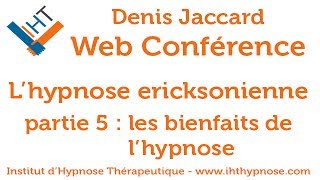 Conférence sur lhypnose ericksonienne partie 5 les bienfaits de lhypnose [upl. by Grange]