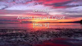 Brandy  Almost Doesnt Count Mix 1 [upl. by Elleinnod200]