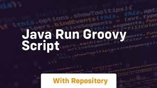 java run groovy script [upl. by Morey]